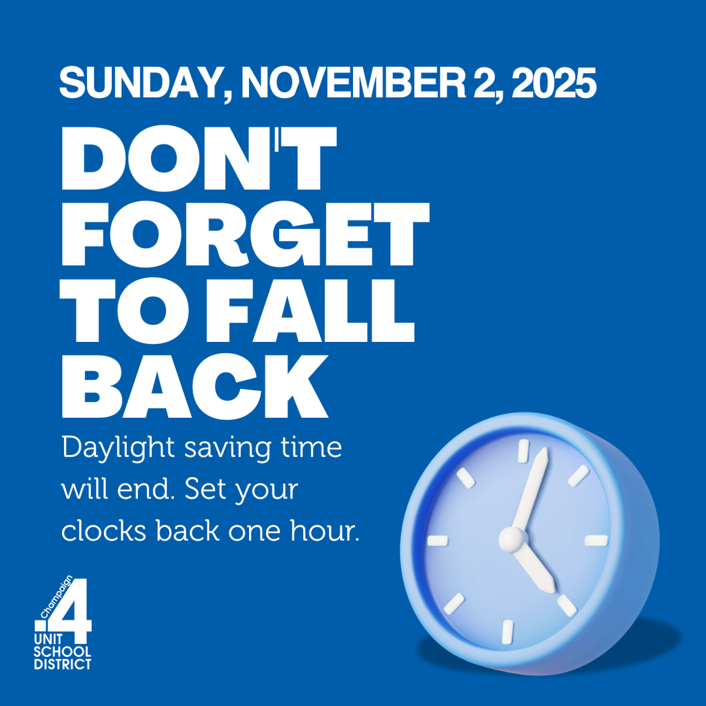Don't forget to fall back, Sunday, November 2, 2025. Daylight saving time will end. Set your clocks back one hour.