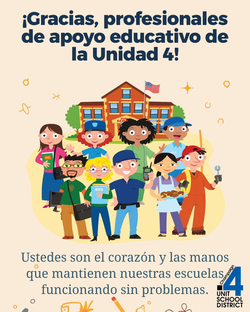 Ilustración de diversos profesionales de apoyo educativo de la Unidad 4—incluyendo personal de limpieza, servicio de alimentos, técnicos de informática, asistentes, personal de mantenimiento y personal de oficina—todos sonriendo frente a un edificio escolar con una bandera estadounidense, con el texto: '¡Gracias, profesionales de apoyo educativo de la Unidad 4! Ustedes son el corazón y las manos que mantienen nuestras escuelas funcionando sin problemas.' Logotipo del Distrito Escolar de la Unidad 4 en la esquina inferior derecha.