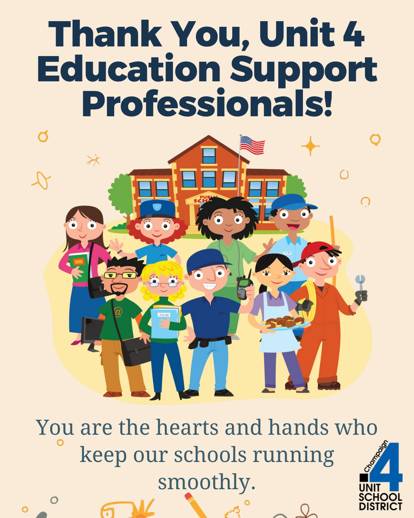 Illustration of diverse Unit 4 education support professionals—including custodial staff, food service workers, IT staff, aides, maintenance workers, and office staff—standing together smiling in front of a school building with an American flag, with text that reads: 'Thank You, Unit 4 Education Support Professionals! You are the hearts and hands who keep our schools running smoothly.' Unit 4 School District logo in the bottom right.