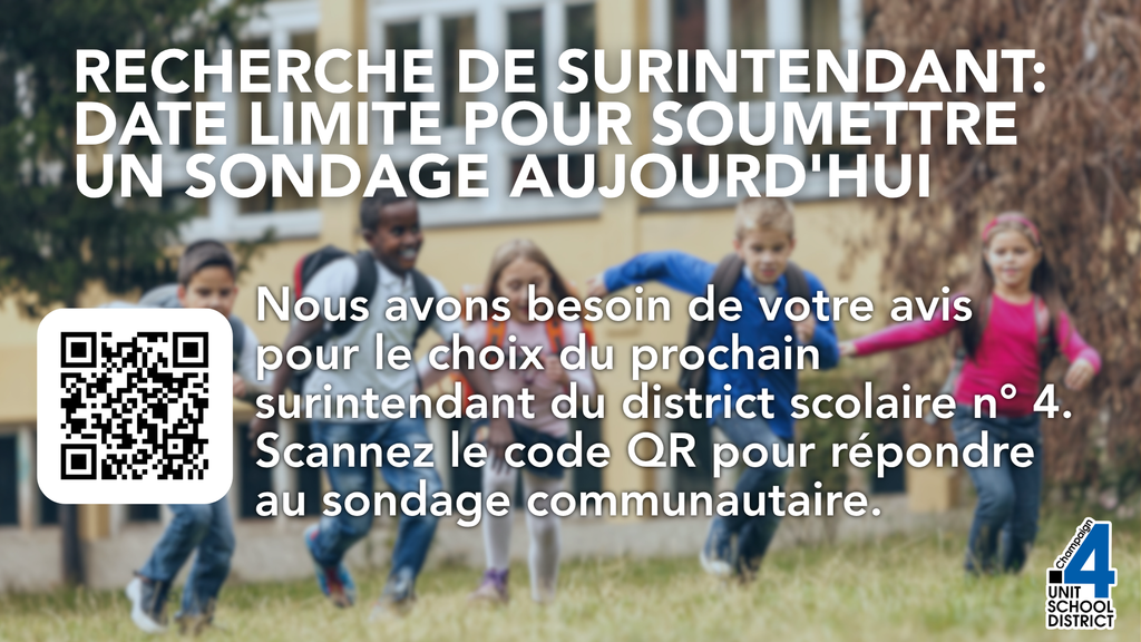 Today is the deadline for JG Consulting's Community Survey for Unit 4's Superintendent search.  JG Consulting, in partnership with Champaign Unit 4 School District, is leading the search for the District’s next Superintendent. As part of this process, we invite you to share your candid input through this anonymous survey. https://survey.zohopublic.com/zs/ZZDAMJ Your feedback is essential in shaping the leadership profile that will guide our recruitment efforts. JG Consulting is managing this survey and will analyze the results to ensure the perspectives of the Champaign Unit 4 Schools' community are reflected in the selection process. Thank you for your participation in this important effort.