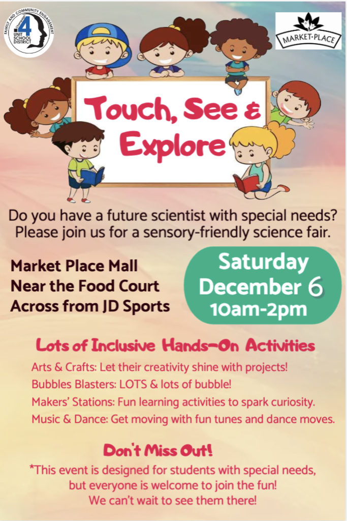 Colorful poster with cartoon children around a blank sign that reads ‘Touch, See & Explore.’ Text below invites families of future scientists with special needs to a sensory-friendly science fair. Location listed as Market Place Mall, near the food court, across from JD Sports. Event is Saturday, December 6, 10am–2pm. Highlights include inclusive hands-on activities such as arts and crafts, bubbles, makers’ stations, and music and dance. Notes that the event is designed for students with special needs but open to everyone. Includes Unit 4 and Marketplace Mall logos.
