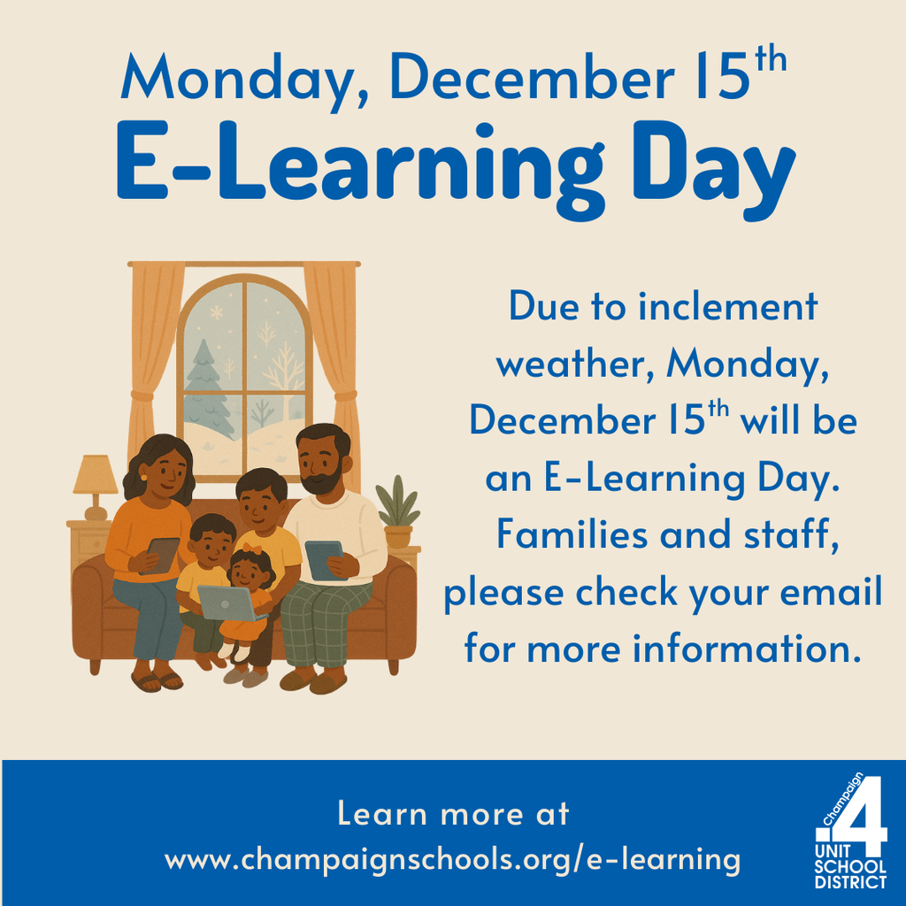 Graphic announcing Monday, December 15 as an E-Learning Day due to inclement weather with a family using laptops and tablets at home and text directing families and staff to check email for more information with the Champaign Unit 4 School District logo.
