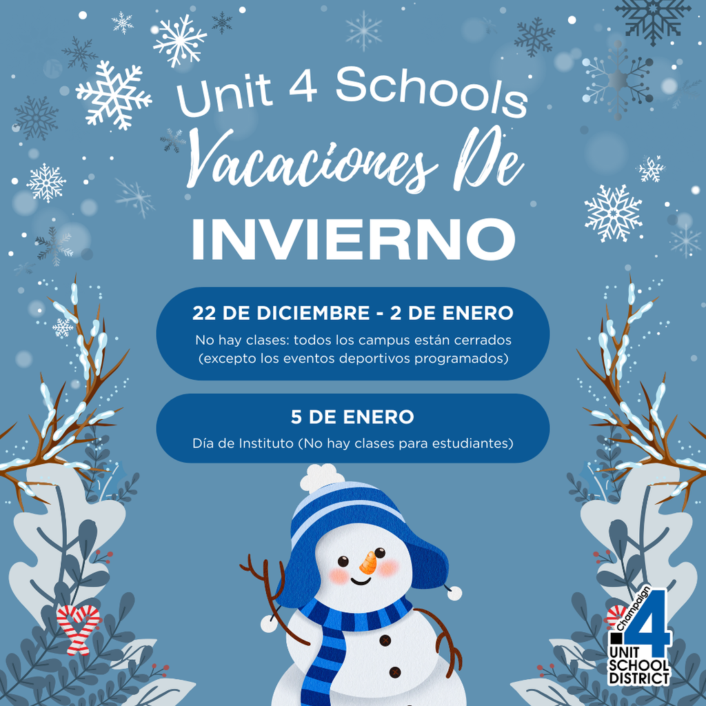Anuncio de Vacaciones de Invierno de las Escuelas Unidad 4 con un muñeco de nieve y gráficos invernales que indica que no hay clases del 22 de diciembre al 2 de enero con todos los campus cerrados excepto eventos deportivos programados y Día de Instituto el 5 de enero sin clases para estudiantes.