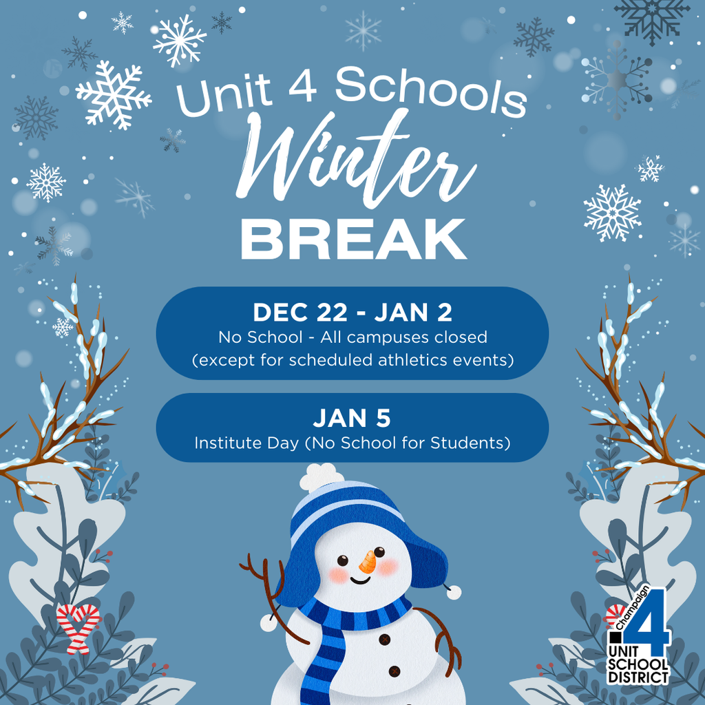 Unit 4 Schools Winter Break announcement showing a snowman and winter graphics with text stating no school December 22 through January 2 with all campuses closed except scheduled athletic events and Institute Day on January 5 with no school for students.