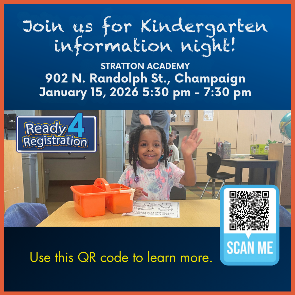 Poster promoting a Kindergarten Information Night at Stratton Academy, located at 902 North Randolph Street in Champaign, on January 15, 2026 from 5:30 p.m. to 7:30 p.m., featuring a smiling kindergarten student seated at a classroom table and a QR code to scan for more registration information.