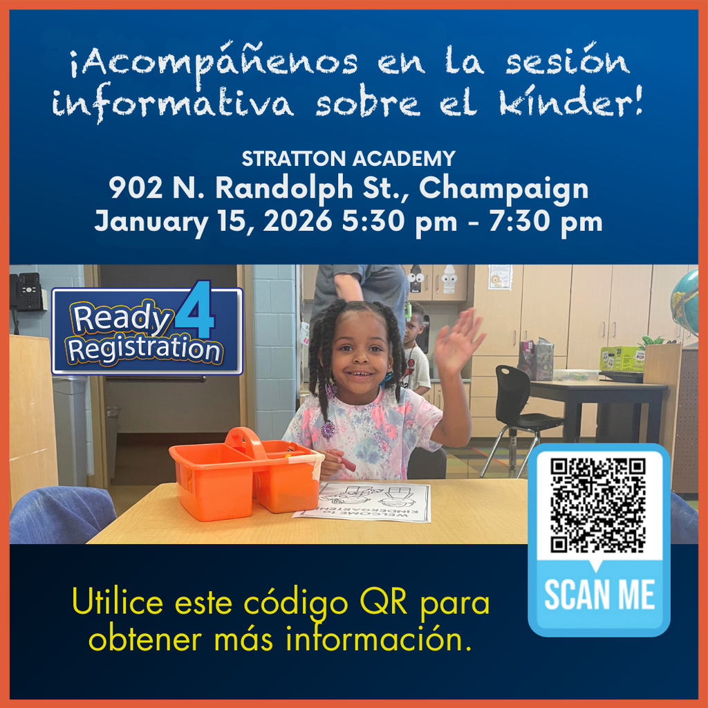Cartel que anuncia una sesión informativa sobre kínder en la Academia Stratton, ubicada en 902 North Randolph Street en Champaign, el 15 de enero de 2026 de 5:30 p. m. a 7:30 p. m., con la imagen de una niña sonriente sentada en un salón de clases y un código QR para obtener más información sobre la inscripción.