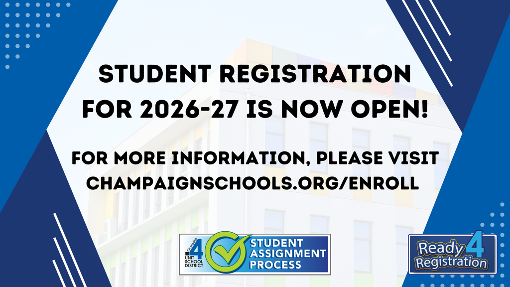 Student Registration for 2026-27 is now open! For more information, please visit champaignschools.org/enroll