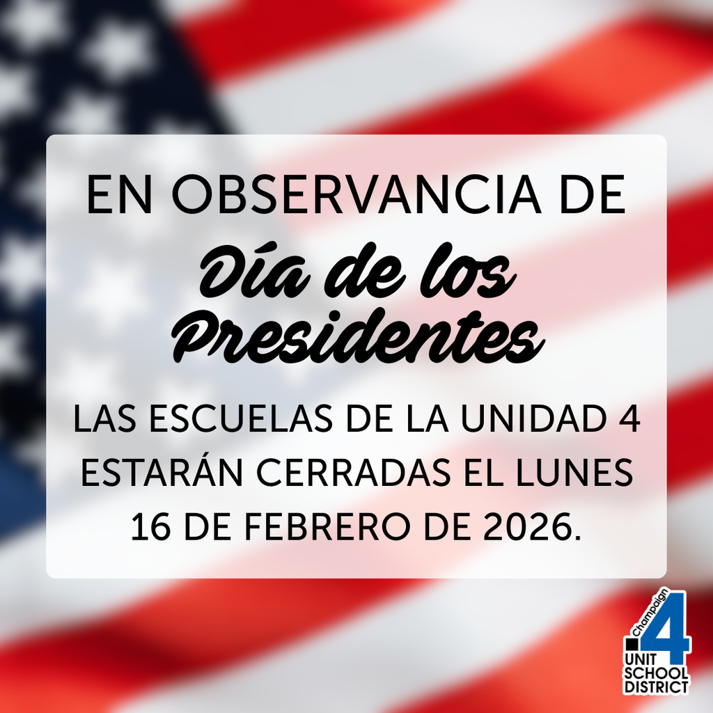 en observancia de Las escuelas de la unidad 4 estarán cerradas el lunes 16 de febrero de 2026. Día de los Presidentes