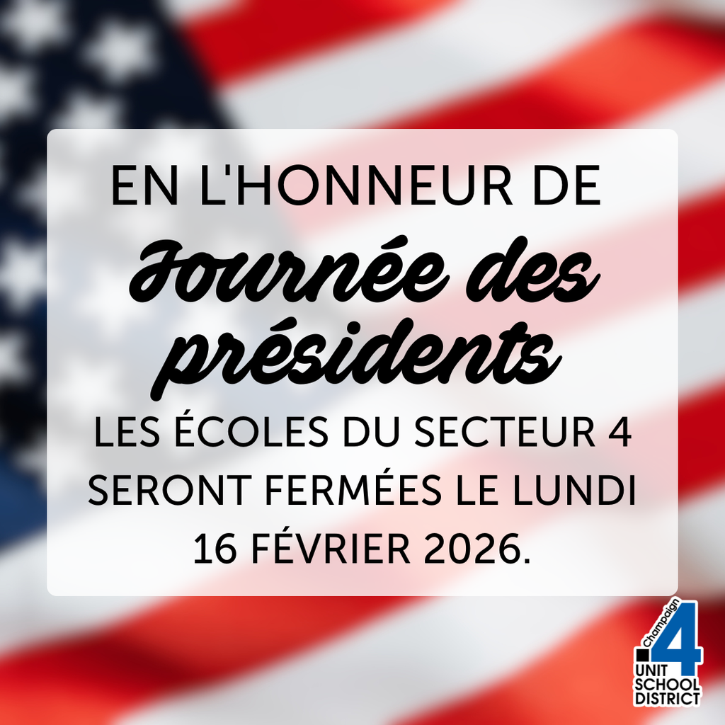 en l'honneur de Journée des présidents Les écoles du secteur 4 seront fermées le lundi 16 février 2026.