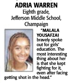 A smiling girl named Adria Warren, eighth grade, Jefferson Middle School, Champaign, with quote "Malala Yousafzai bravely spoke out for girls’ education."