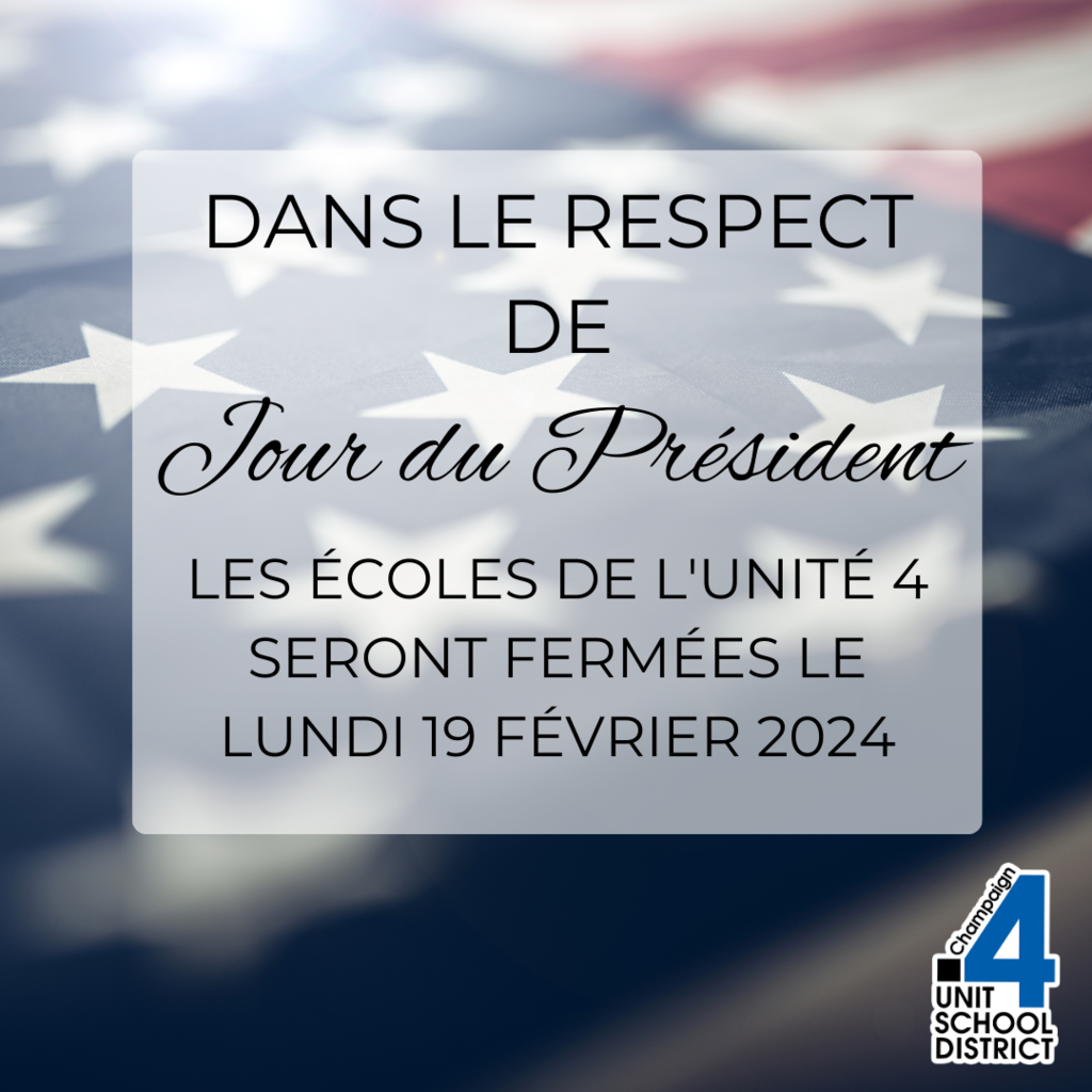 dans le respect de Jour du président les écoles de l'unité 4 seront fermées le lundi 19 février 2024