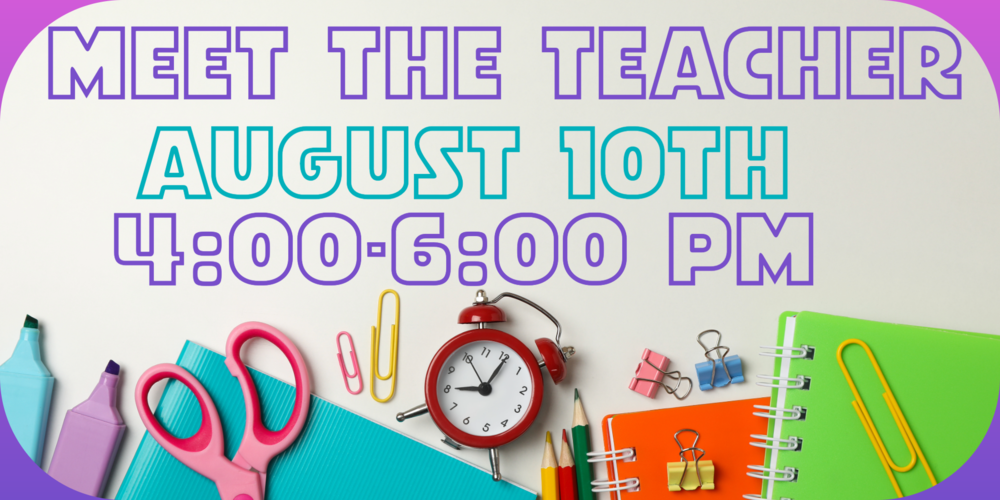 Colorful school supplies, including scissors, clips, and notebooks are arranged across the bottom of a rounded rectangle.  Words read:  Meet the Teacher/ August 10th/ 4:00-6:00 pm