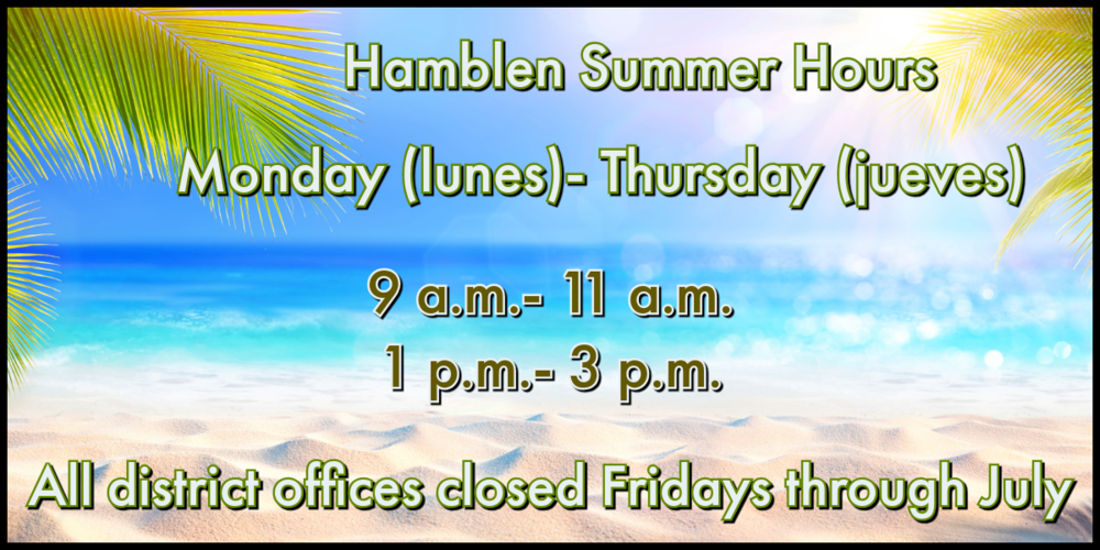 Palm fronds bracket a sandy beach with crystal blue waters, Words read: "Hamblen Summer Hours- Monday (lunes)- Thursday (jueves)- 9 am - 11 am- 1 pm- 3 pm- All district offices closed Fridays through July