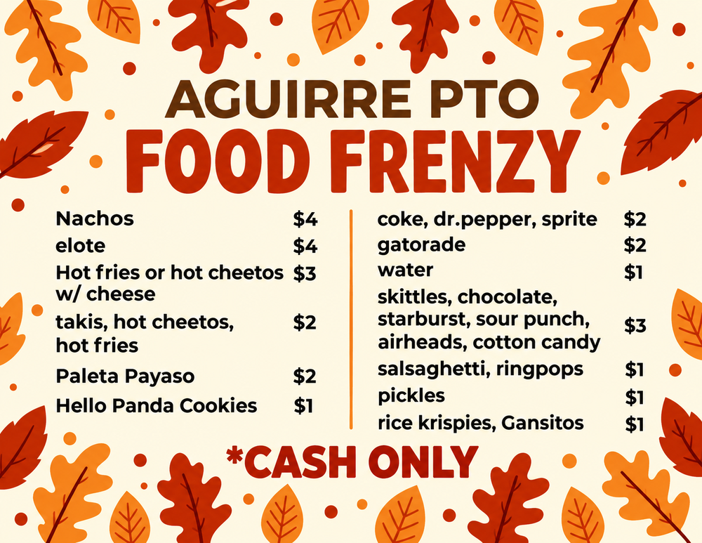 Aguirre PTO Food Frenzy flyer featuring a festive fall theme with orange, red, and brown autumn leaves on a cream-colored background. The flyer lists food, drinks, and treats available for purchase: nachos and elote ($4); Hot Fries or Hot Cheetos with cheese ($3); Takis, Hot Cheetos, and Hot Fries ($2); Coke, Dr Pepper, Sprite, and Gatorade ($2); water ($1); Paleta Payaso ($2); Hello Panda Cookies ($1); assorted candy, chocolate, and cotton candy ($3); Salsaghetti, Ring Pops, pickles, Rice Krispies Treats, and Gansitos ($1). A bold reminder at the bottom states “CASH ONLY.”