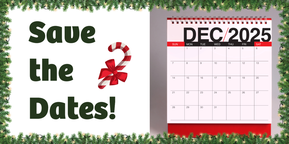 A December calendar sits inside the right side of  a rectangle made of green pine boughs strung with lights.  To the  left of the calendar words read:  Save the Dates!"  A bright red and white striped candy cane sits between the words and the calendar.