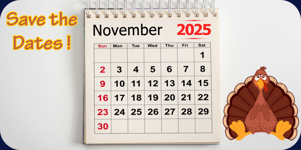 A November calendar sits against an off-white background.  Words on the left read: "Save the Dates!", while a cartoon turkey sits at the bottom right near the calendar.