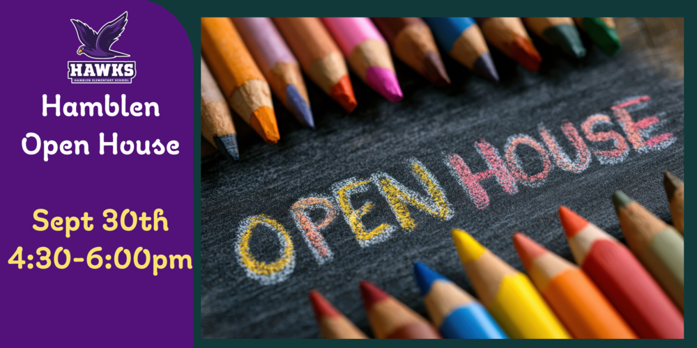 Two rows of colored pencils are lined up on either side of a black paper with colorful words reading " Open House"  On the  left a purple panel has the Hamblen Hawk logo and words reading:  Hamblen Open House/ Sept 30th 4:30-6:00 pm
