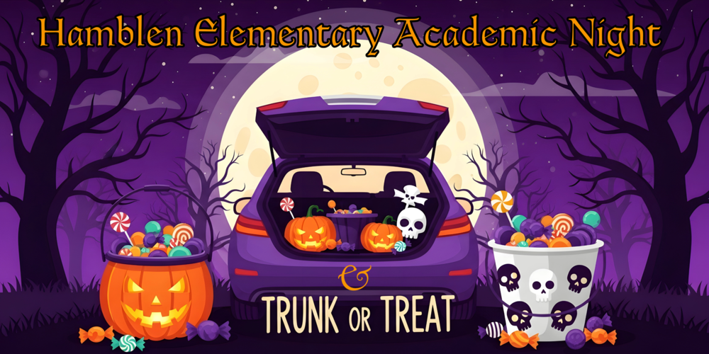 Against a spooky purple backdrop of shadowed trees and a large full moon-- a purple and orange car sits with pumpkins and skulls decorating its open hatchback.  To the left and right of the car pails are overflowing with candy.  Words at the top read:  Hamblen Elementary Academic Night:  and at the bottom " & TRUNK or TREAT"