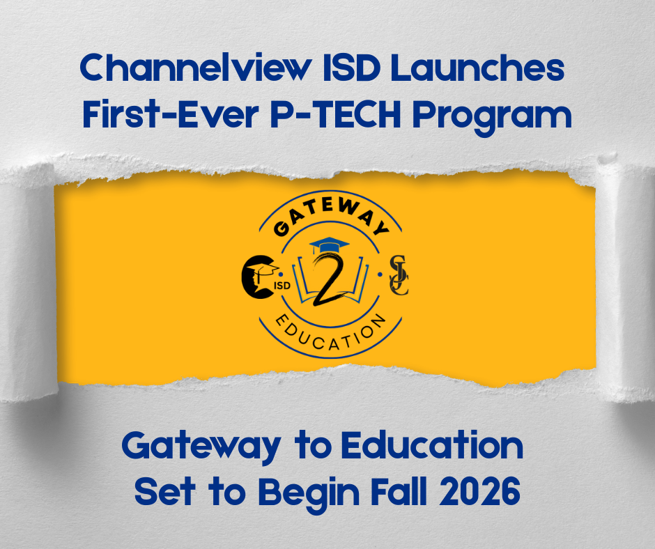 Channelview ISD Launches First-Ever P-TECH Program: Gateway to Education Set to Begin Fall 2026