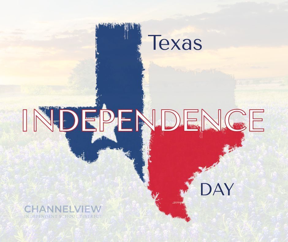 Texas Independence Day Graphic with Channelview ISD logo