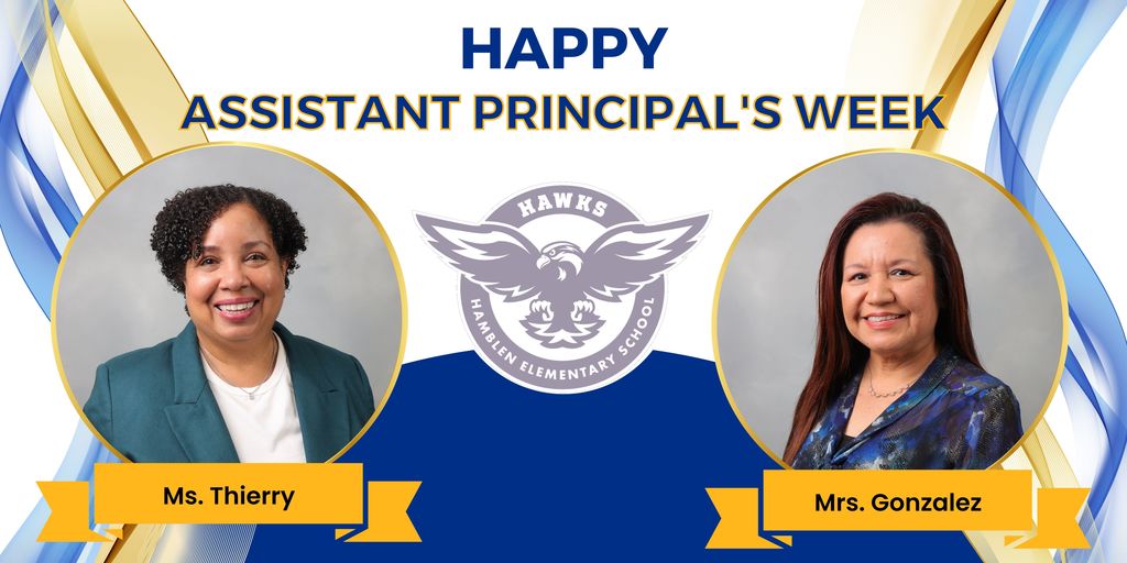 Happy Assistant Principal's Week, Ms. Thierry and Mrs. Gonzalez from Hamblen Elem.