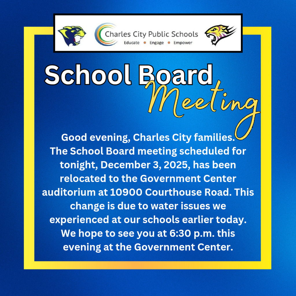 Good evening, Charles City families.
The School Board meeting scheduled for tonight, December 3, 2025, has been relocated to the Government Center auditorium at 10900 Courthouse Road. This change is due to water issues we experienced at our schools earlier today.
We hope to see you at 6:30 p.m. this evening at the Government Center.
