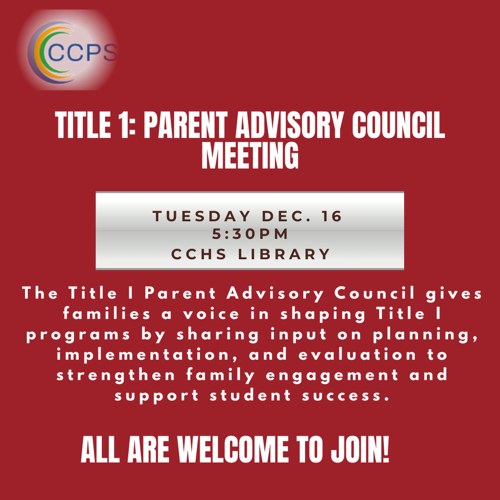 📢 Join us for the Title I Parent Advisory Council Meeting on Tuesday, Dec. 16 at 5:30 PM in the CCHS Library. Families help shape Title I programs and support student success. All are welcome to attend and join!