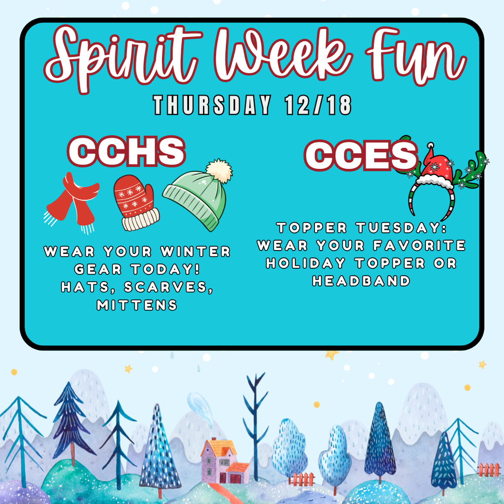 ❄️🧣 Thursday Spirit Day! CCHS: Winter Gear Day — break out your coats, hats, scarves & boots! 🧤🧥 CCES: Topper Thursday — wear your favorite holiday topper or headband 🎄🎩 Bundle up and show your spirit!