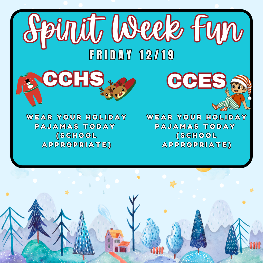 🎄🛌 Friday Spirit Day! CCHS & CCES: Holiday Pajama Day! Wear your favorite holiday-themed pajamas (school-appropriate, please 😉). Get cozy, stay festive, and show your holiday spirit! ❄️✨