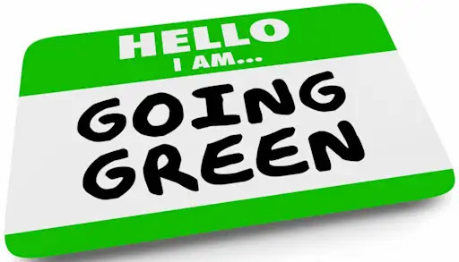 Hello I am going green