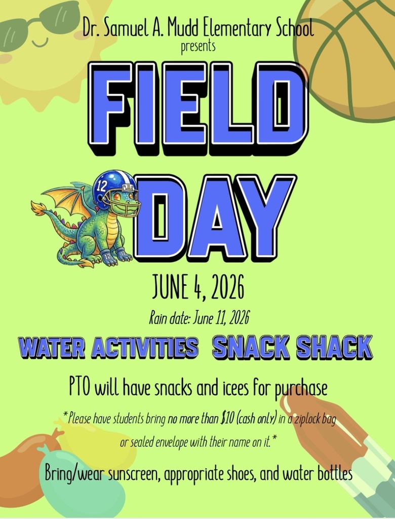 Bright green Dr. Samuel A. Mudd Elementary School Field Day flyer with fun summer-themed graphics including water balloons, a dragon mascot, and sports images. The flyer announces Field Day on June 4, 2026, with a rain date of June 11, 2026. It highlights water activities, a snack shack, PTO snacks and icees for purchase, and reminders to bring sunscreen, water bottles, and appropriate shoes.