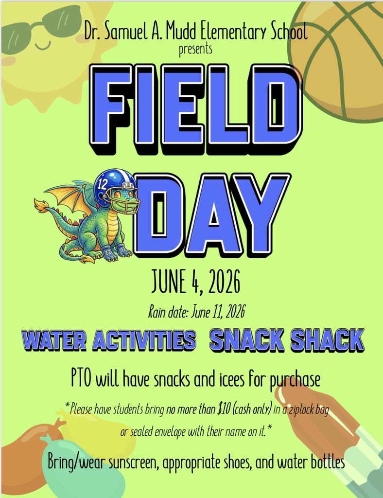 Green Field Day flyer for Dr. Samuel A. Mudd Elementary School. The event is scheduled for June 4, 2026, from 9:30 AM to 1:30 PM, with a rain date of June 11, 2026. The flyer highlights water activities, a PTO Snack Shack, and reminders for students to bring sunscreen, appropriate shoes, and water bottles. A dragon mascot wearing a football helmet appears on the flyer.