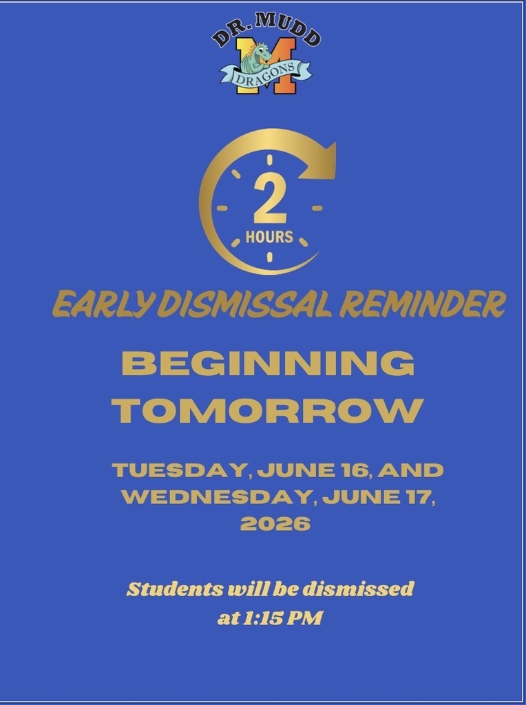 Blue Dr. Samuel A. Mudd Elementary School graphic featuring the school logo and a gold early dismissal clock icon. The graphic reminds families that beginning Tuesday, June 16, and Wednesday, June 17, 2026, students will be dismissed at 1:15 PM due to a two-hour early dismissal schedule. The message is displayed in large gold text on a blue background.
