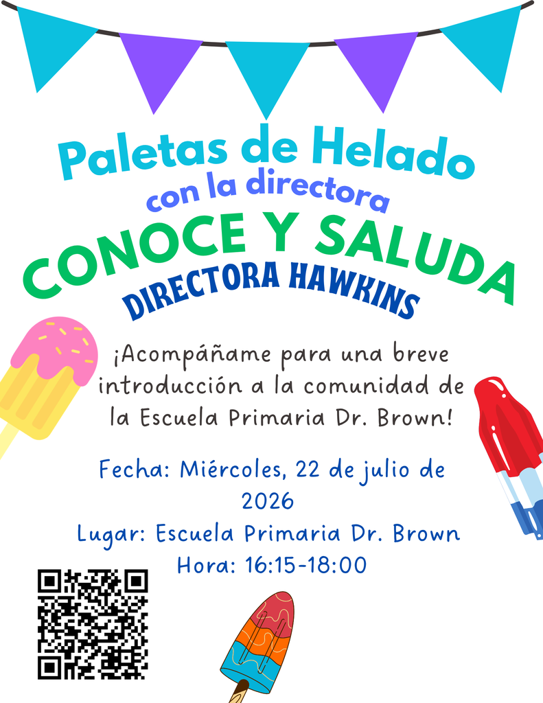 Folleto colorido con banderines azules y morados en la parte superior e ilustraciones de helados de palo variados en los bordes. El texto, en letras grandes, dice: «Helados de palo con el director: ven a conocer al director Hawkins». El folleto invita a las familias a «¡Venid y acompañadme en una breve presentación de la comunidad de la Escuela Primaria Dr. Brown!». Detalles del evento: miércoles, 22 de julio de 2026, de 16:15 a 18:00 h, en la Escuela Primaria Dr. Brown.