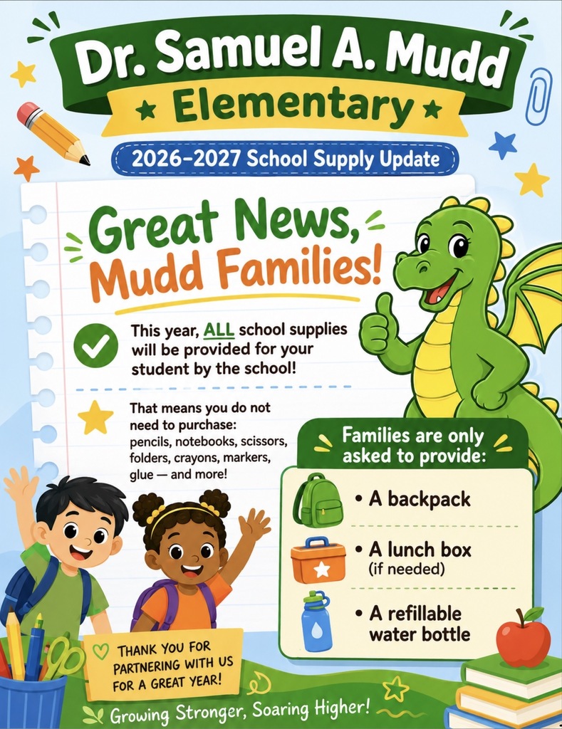 2026–2027 school supply update: Dr. Mudd will provide all school supplies. Families only need a backpack, lunch box if needed, and refillable water bottle.