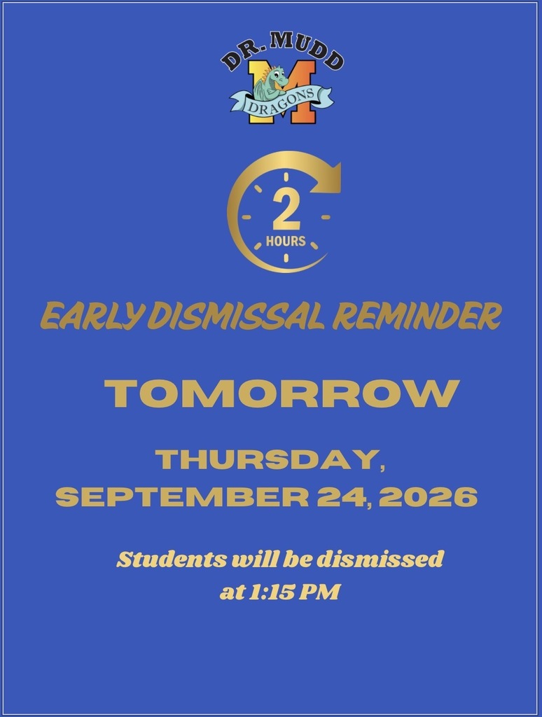 Alt Text: Dr. Mudd early dismissal reminder flyer for Thursday, September 24, 2026. Students will be dismissed two hours early at 1:15 PM.