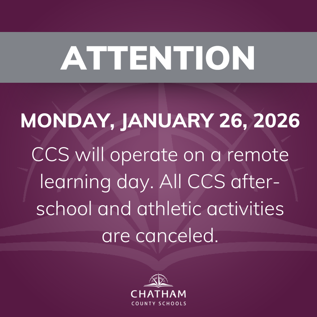 Chatham County Schools will operate on a remote learning day for students and staff on Monday, January 26, 2026. All after school events and athletics are also canceled. After consulting with the National Weather Service, local DOT, and emergency management personnel, this decision was made due to the current winter storm, and the dangerous road conditions as a result. Please check your email or our website, www.chatham.k12.nc.us on how to prepare for a remote learning day. Please stay safe and warm! #OneChatham #StaySafe