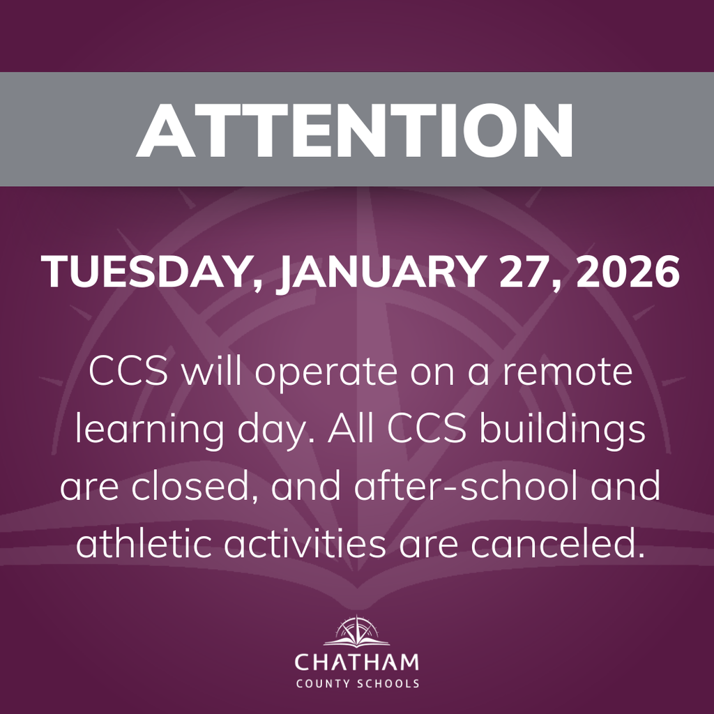 Chatham County Schools will operate on a remote learning day for students and staff on Tuesday, January 27, 2026. All CCS buildings are closed, and after school events and athletics are also canceled. After consulting with the National Weather Service, local DOT, and emergency management personnel, this decision was made due to the impending dangerous road conditions as a result of yesterday’s winter storm, and extreme cold temperatures overnight. Please check your email or our website, www.chatham.k12.nc.us on how to prepare for a remote learning day. Any specific questions related to remote learning expectations should be directed to your child’s teacher. Please stay safe and warm! #OneChatham #StaySafe 