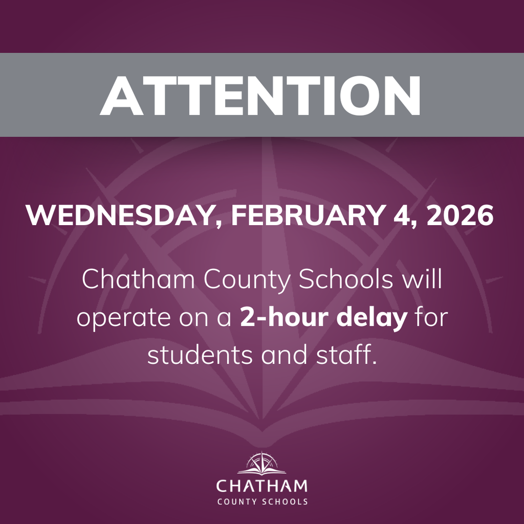 Chatham County Schools will operate on a two-hour delay for students and staff on Wednesday, February 4, 2026. Although the roads in Chatham County have improved greatly over the course of the week, drivers should use caution. Please stay safe and warm! #OneChatham #StaySafe