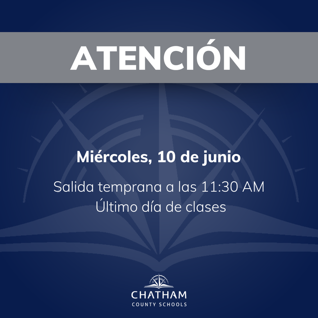 Dear Chatham County Schools Families, This is a friendly reminder that tomorrow, Wednesday, June 10th is an early release day at 11:30 AM, as well as the last day of school! Have a wonderful summer!