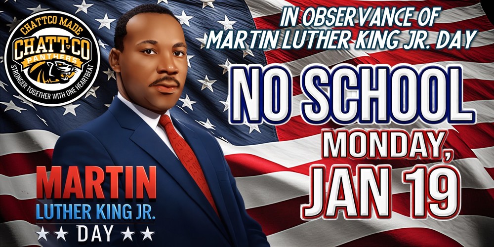 In observance of Martin Luther King Jr Day, NO SCHOOL Monday, January 19