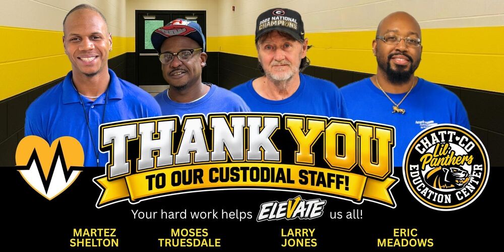 Thank you to our Custodial Staff! Your hard work helps elevate us all! Martez Shelton, Moses Truesdale, Larry Jones, Eric Meadows