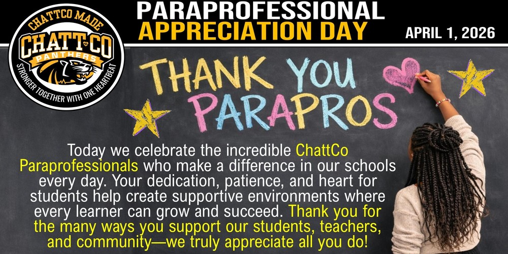 PARAPROFESSIONAL APPRECIATION DAY APRIL 1, 2026 THANK YOU PARAPROS! Today we celebrate the incredible ChattCo Paraprofessionals who make a difference in our schools every day. Your dedication, patience, and heart for students help create supportive environments where every learner can grow and succeed. Thank you for the many ways you support our students, teachers, and community—we truly appreciate all you do!