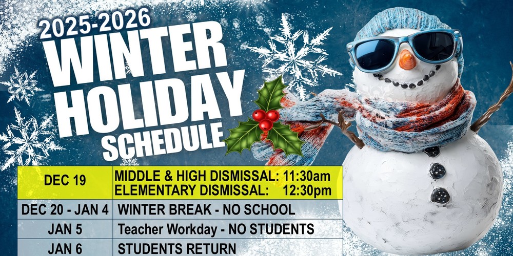 2025-2026 Winter Holiday Schedule Dec 19: ccmhs DISMISSAL AT 11:30AM, ELEMENTARY Dismissal 12:30pm Dec 20-Jan 4: Winter Break - No School Jan 5: Teacher Workday - No Students Jan 6: Students Return