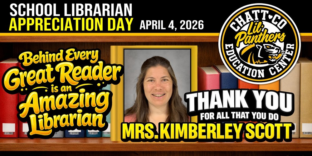 School Librarian Appreciation Day, April 4, 2026. Behind every Great Reader is an Amazing Librarian. Thank You for all that you do Mrs. Kimberley Scott