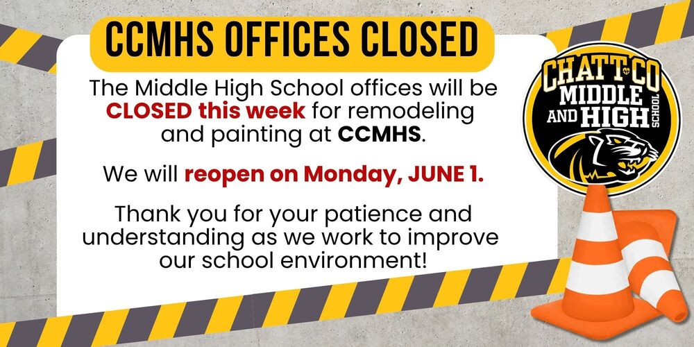 The Middle High School offices will be CLOSED this week (May 26-29) for remodeling and pointing at CCMHS. During this time, please email the staff member you need to reach directly (see the staff link on your website), or stop by to visit us when we reopen on Monday, June 1. Thank you for your patience and understanding as we work to improve our school environment.