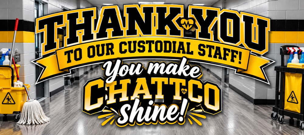 Thank You to our custodial staff! You make ChattCo shine!