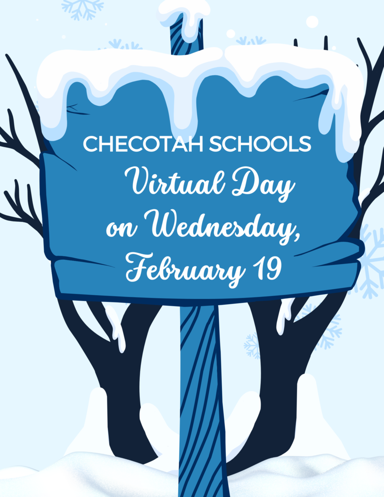 Checotah Public Schools will have a virtual day on Wednesday, February 19th, due to the inclement weather.