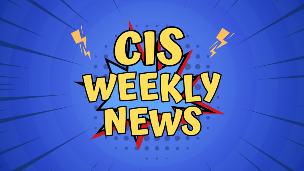 CIS Weekly News 3-10-25
