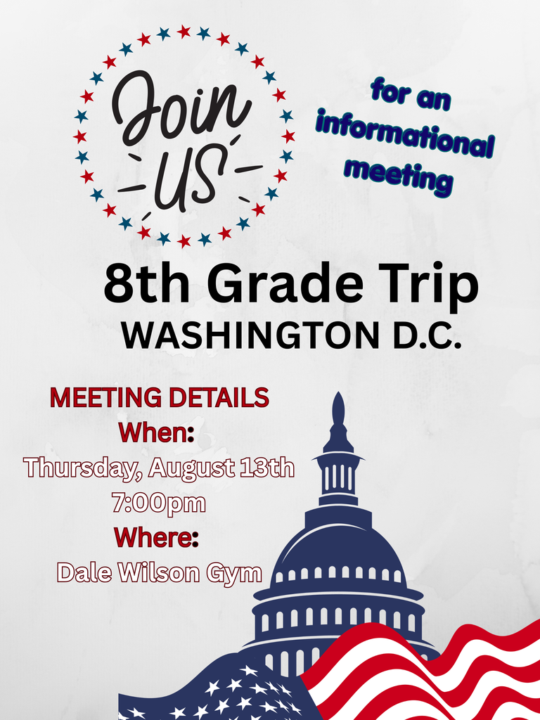 Chelsea Middle School 8th grade trip to Washington, D.C. informational meeting, Thursday, August 13th at 7:00pm in the gym.